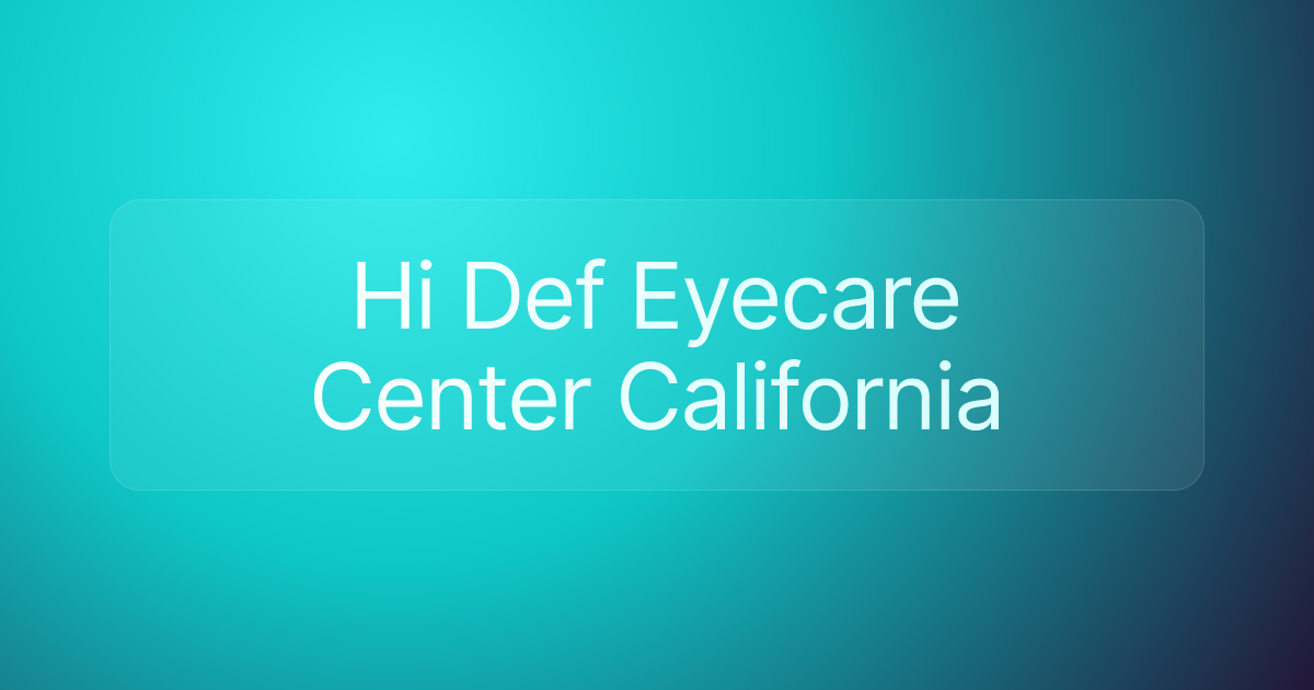 Hi Def Eyecare Center California