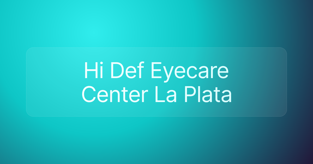 Hi Def Eyecare Center La Plata