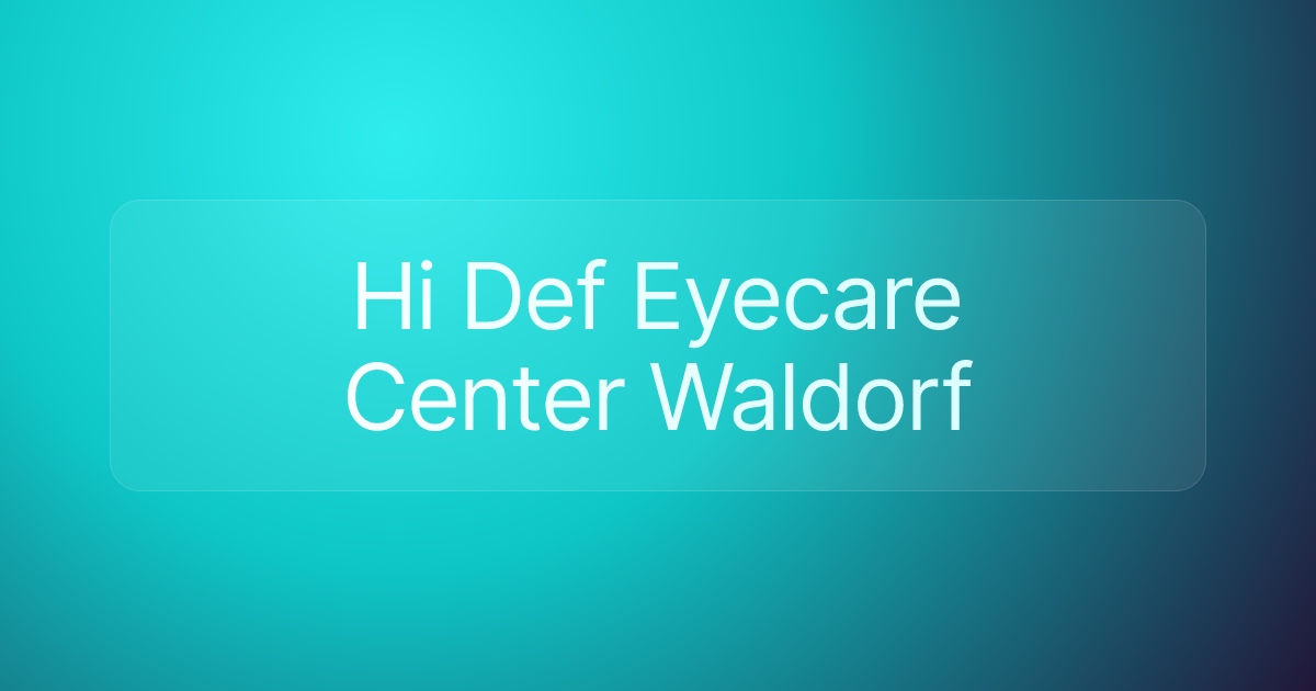 Hi Def Eyecare Center Waldorf