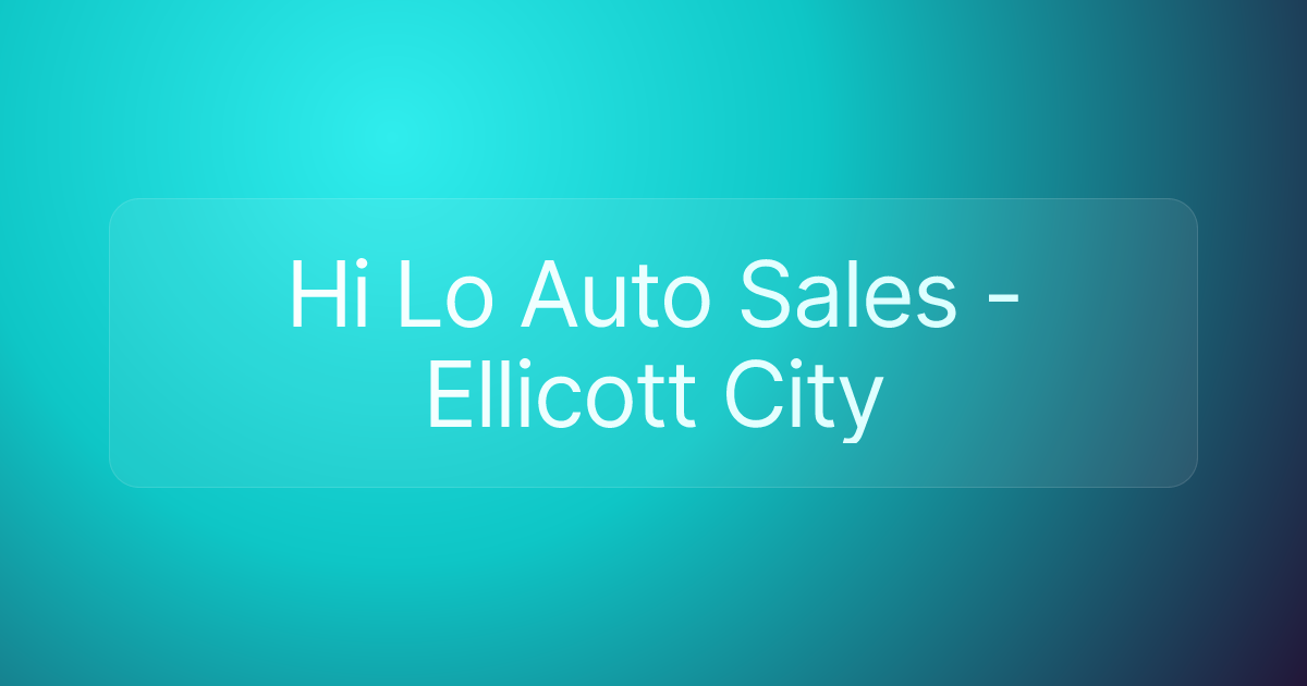 Hi Lo Auto Sales - Ellicott City