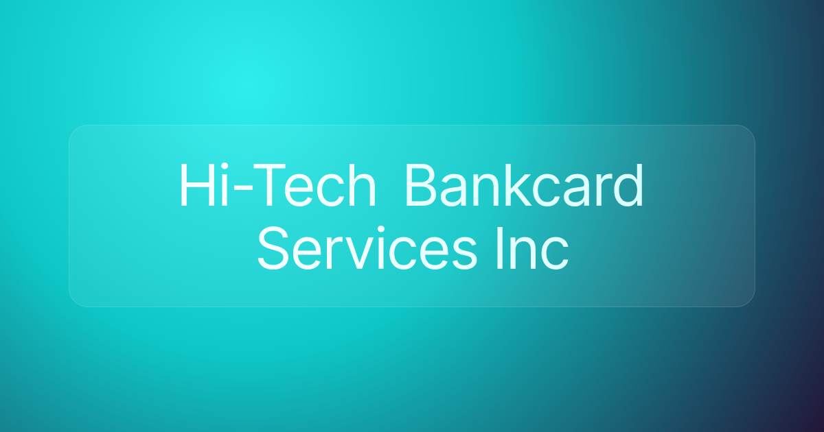 Hi-Tech Bankcard Services Inc