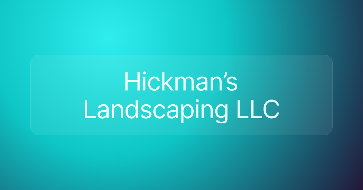 Hickman’s Landscaping LLC