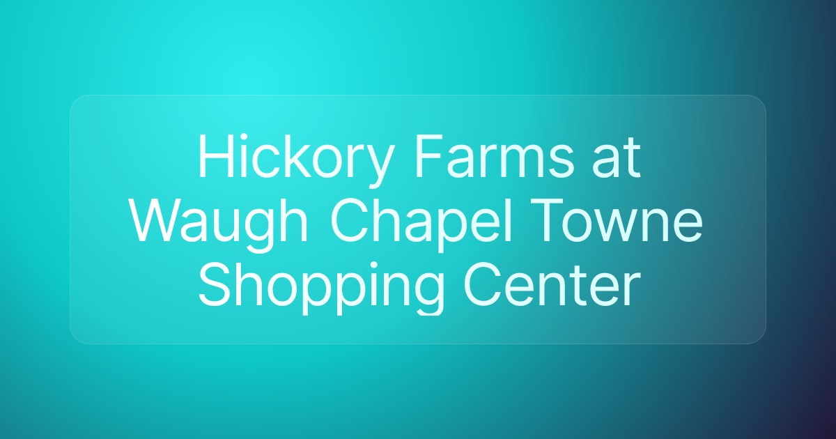 Hickory Farms at Waugh Chapel Towne Shopping Center
