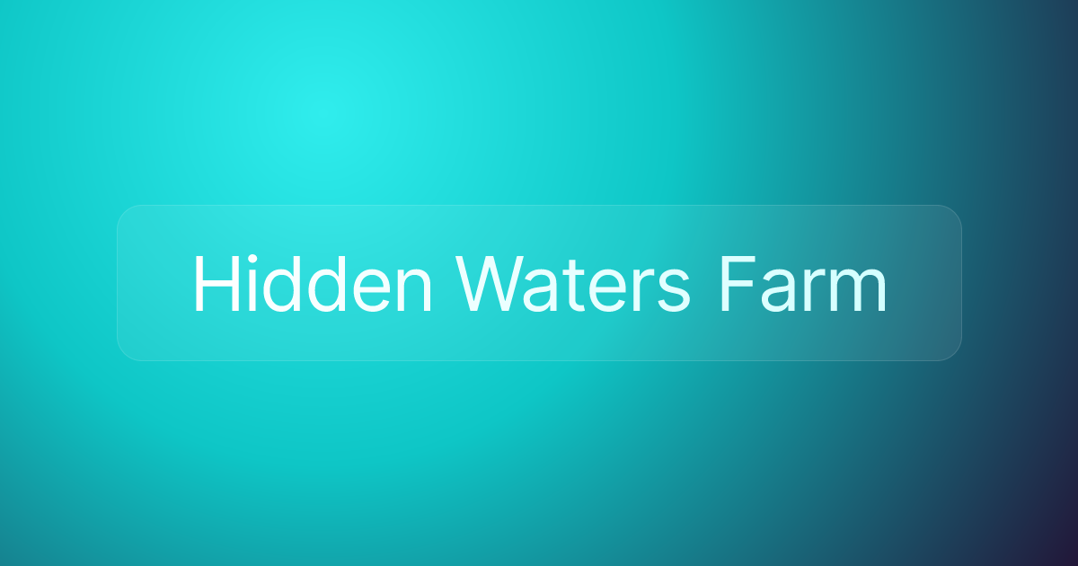 Hidden Waters Farm