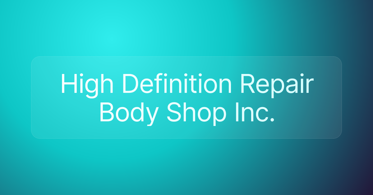 High Definition Repair Body Shop Inc.
