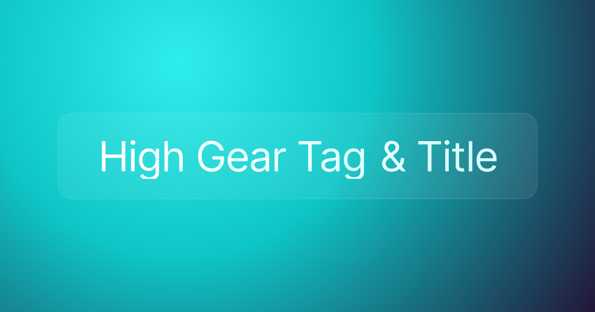 High Gear Tag & Title