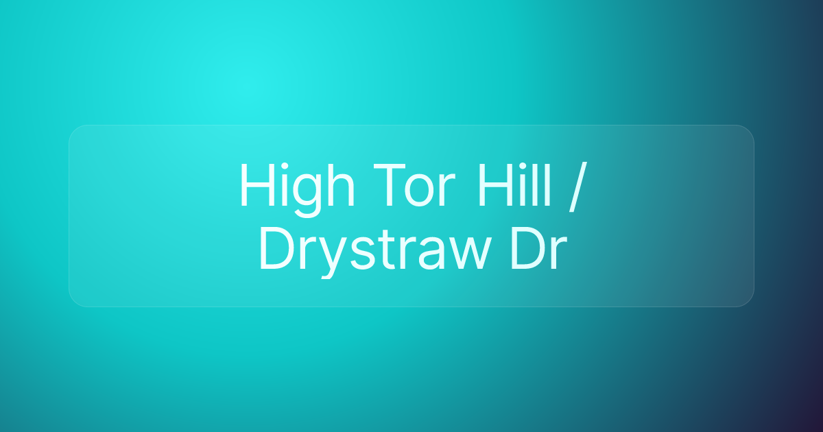 High Tor Hill / Drystraw Dr