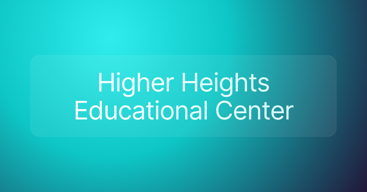 Higher Heights Educational Center