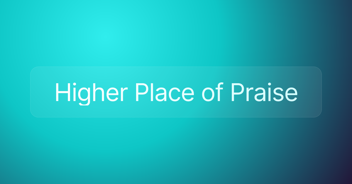 Higher Place of Praise
