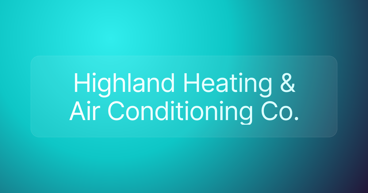Highland Heating & Air Conditioning Co.