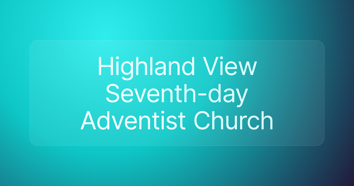 Highland View Seventh-day Adventist Church