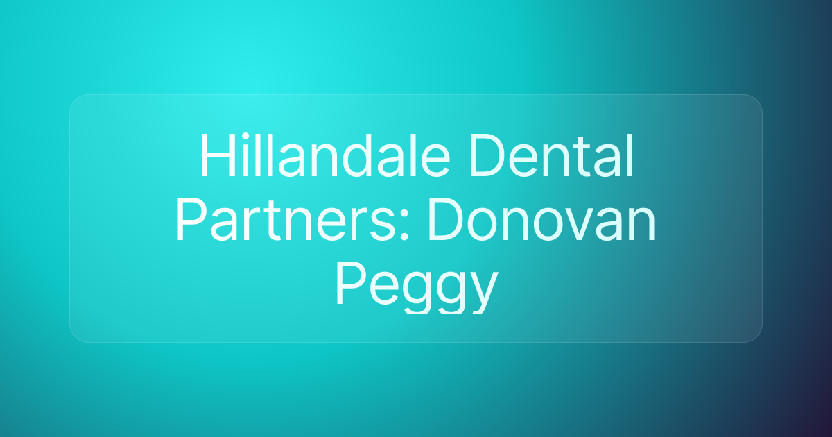Hillandale Dental Partners: Donovan Peggy
