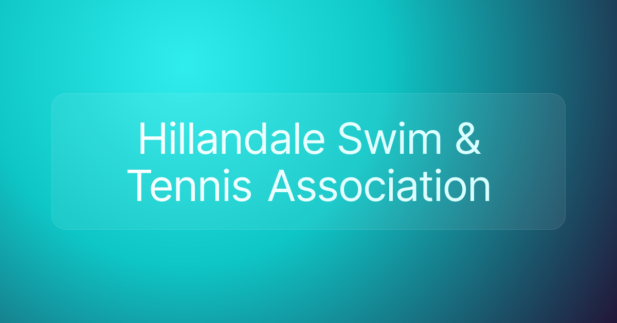 Hillandale Swim & Tennis Association
