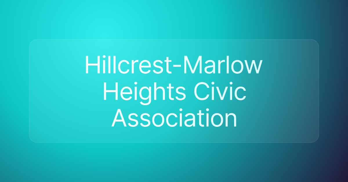 Hillcrest-Marlow Heights Civic Association