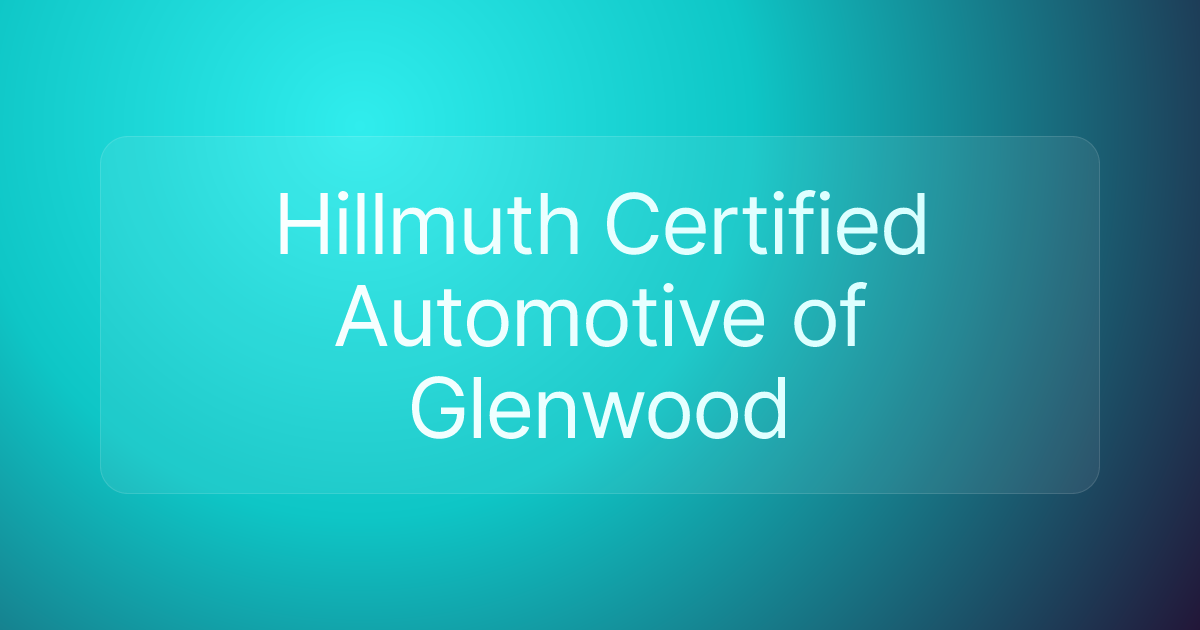 Hillmuth Certified Automotive of Glenwood
