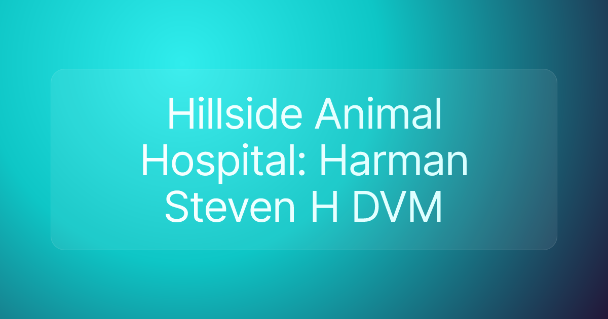 Hillside Animal Hospital: Harman Steven H DVM