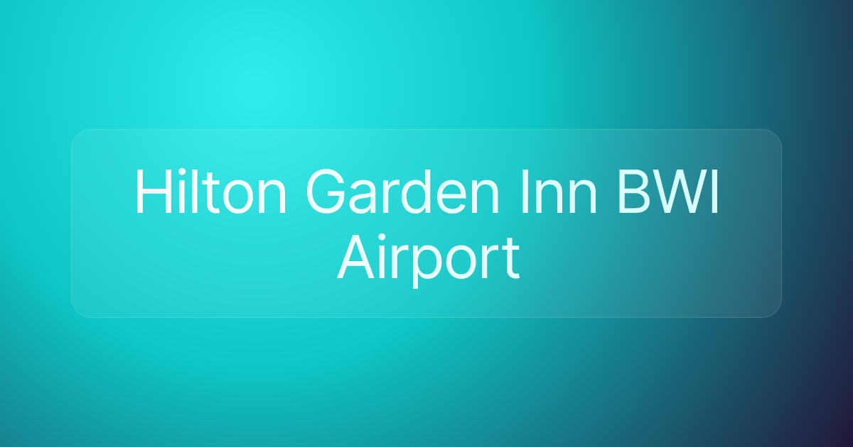 Hilton Garden Inn BWI Airport
