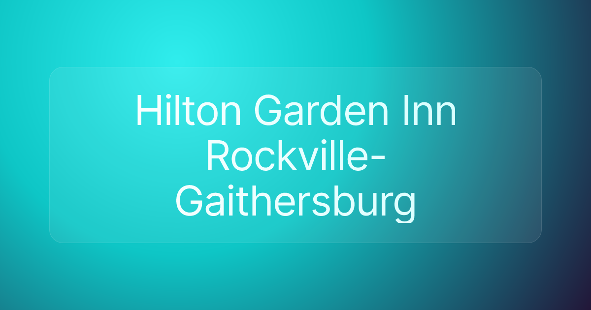 Hilton Garden Inn Rockville-Gaithersburg