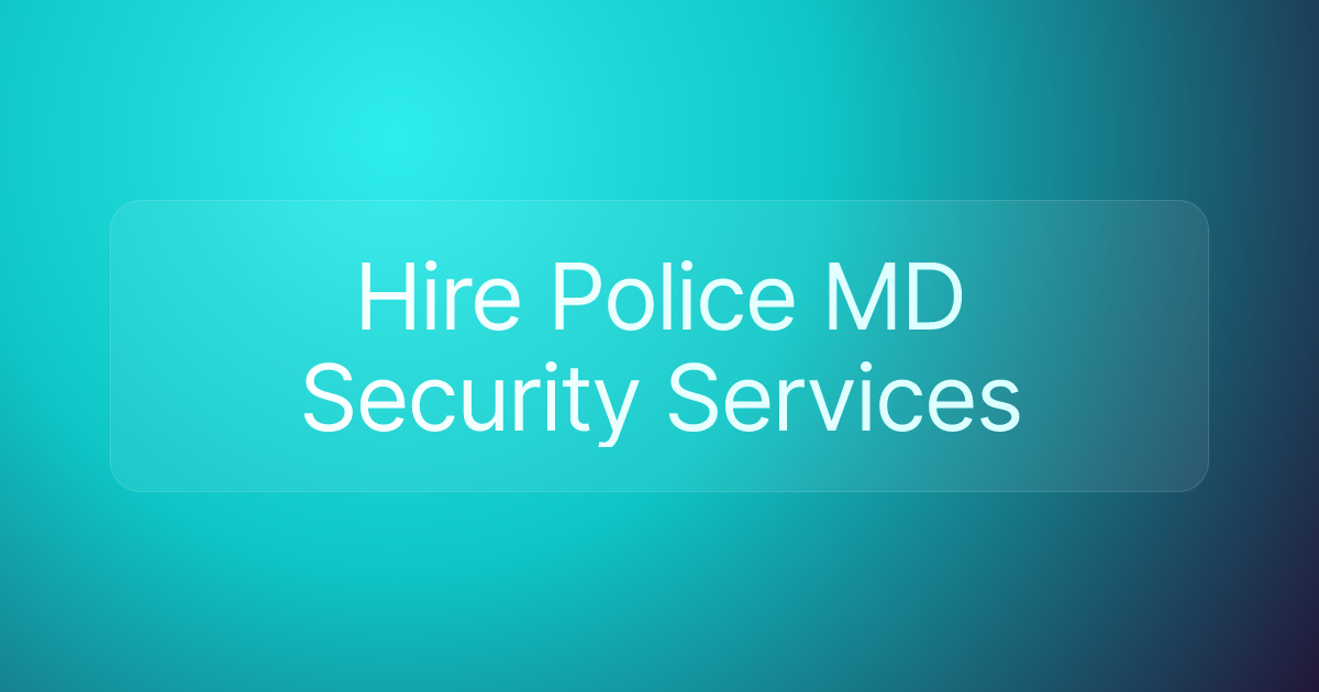 Hire Police MD Security Services
