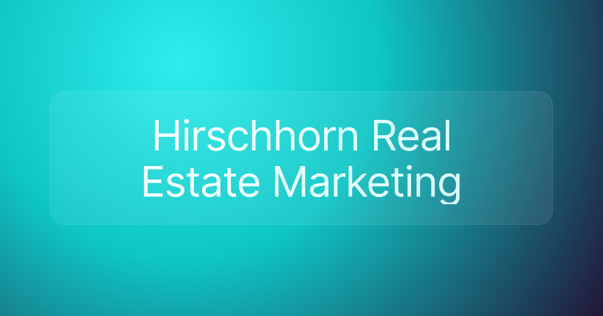 Hirschhorn Real Estate Marketing