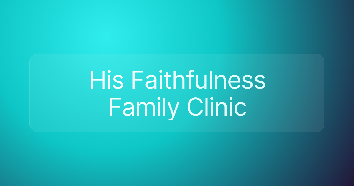 His Faithfulness Family Clinic