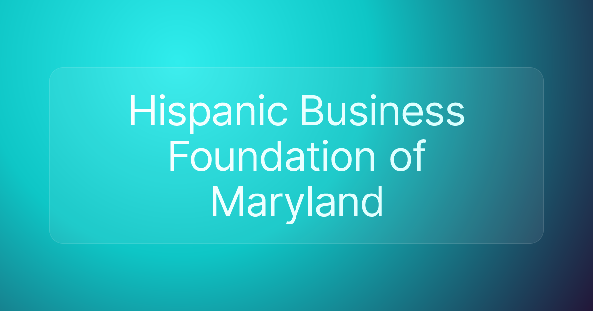 Hispanic Business Foundation of Maryland