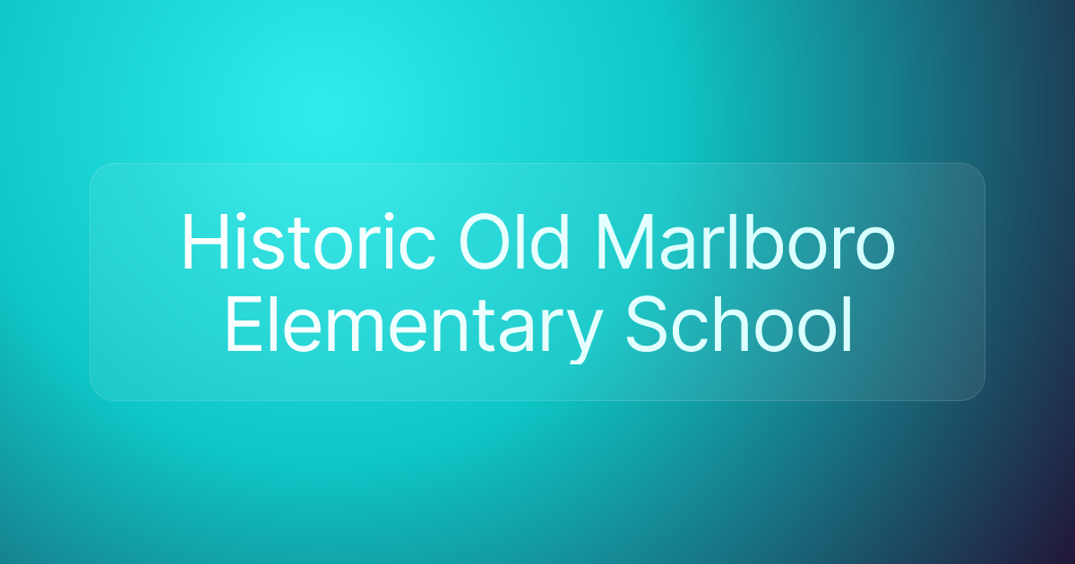 Historic Old Marlboro Elementary School