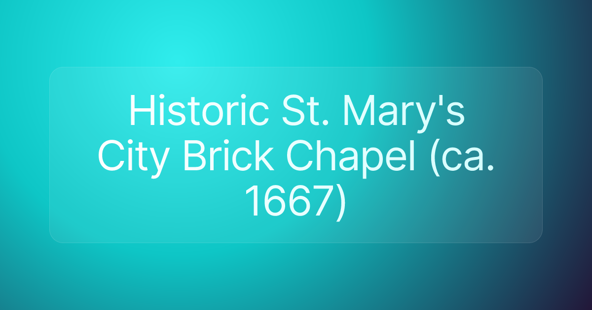 Historic St. Mary's City Brick Chapel (ca. 1667)