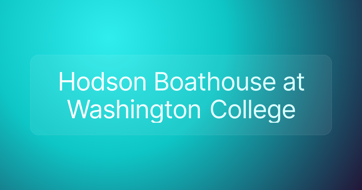 Hodson Boathouse at Washington College