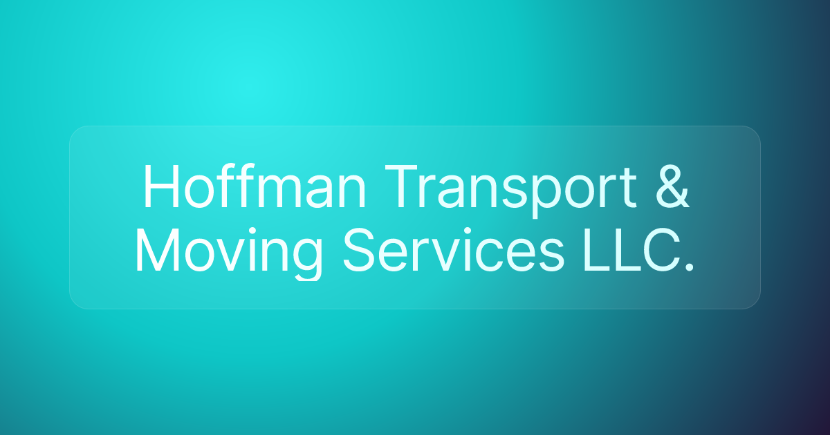 Hoffman Transport & Moving Services LLC.