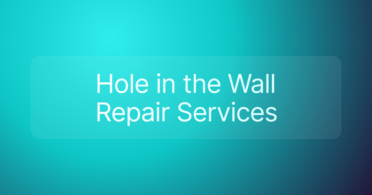 Hole in the Wall Repair Services
