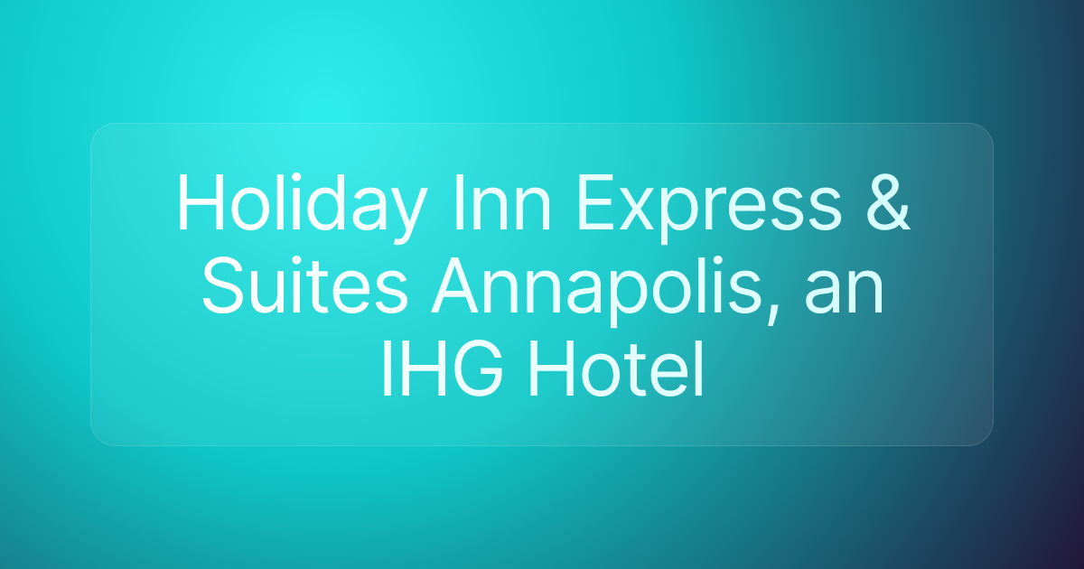 Holiday Inn Express & Suites Annapolis, an IHG Hotel