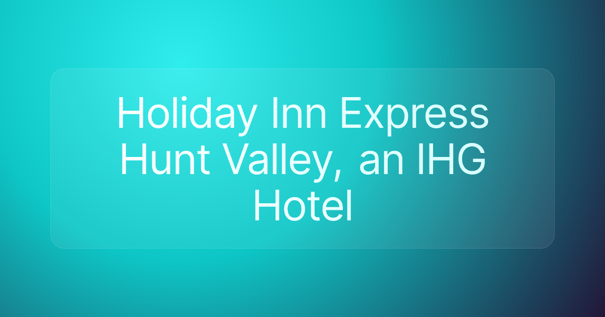 Holiday Inn Express Hunt Valley, an IHG Hotel