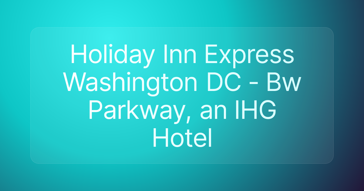 Holiday Inn Express Washington DC - Bw Parkway, an IHG Hotel