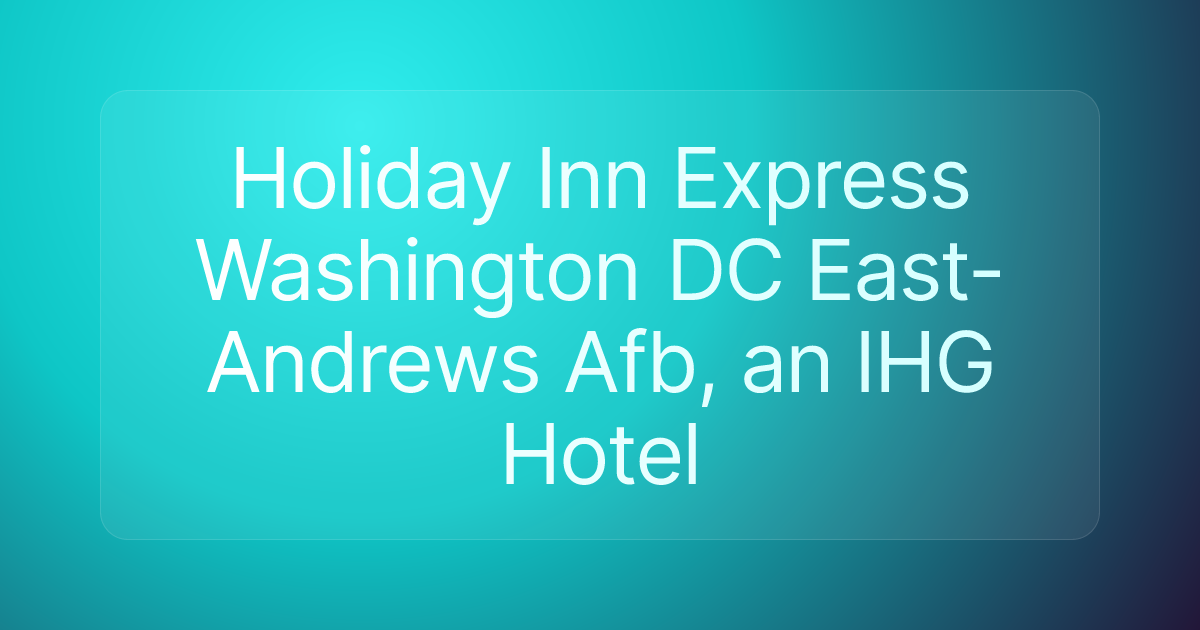 Holiday Inn Express Washington DC East-Andrews Afb, an IHG Hotel