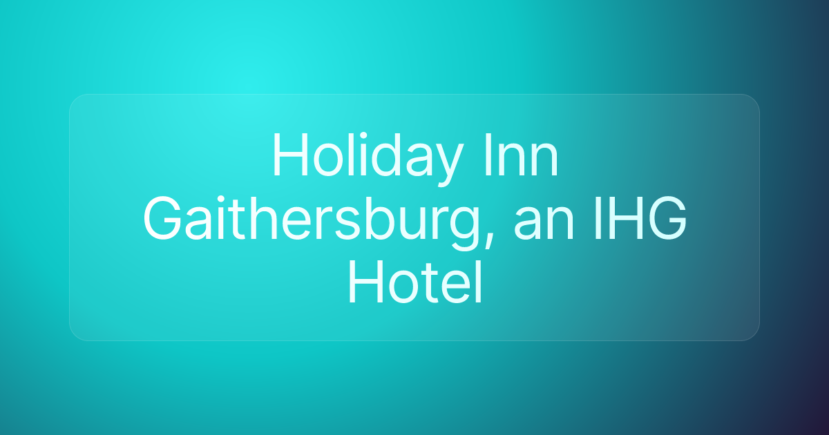 Holiday Inn Gaithersburg, an IHG Hotel