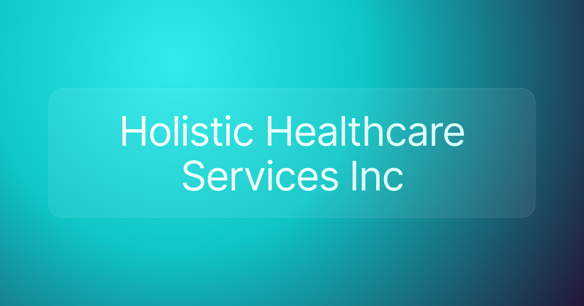 Holistic Healthcare Services Inc