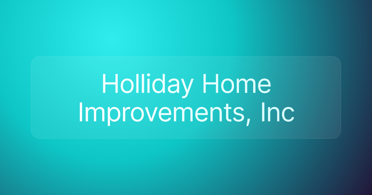 Holliday Home Improvements, Inc