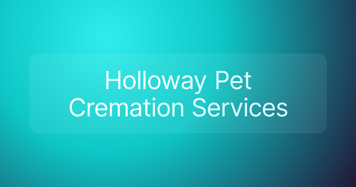 Holloway Pet Cremation Services