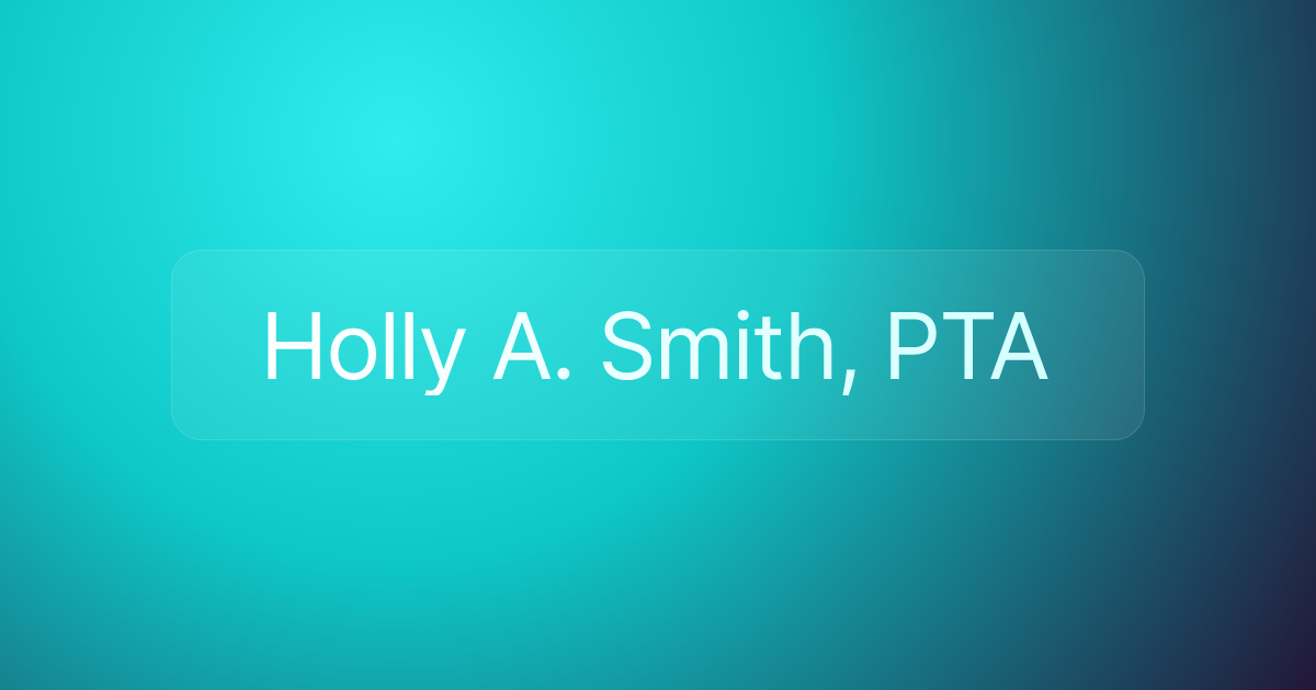Holly A. Smith, PTA