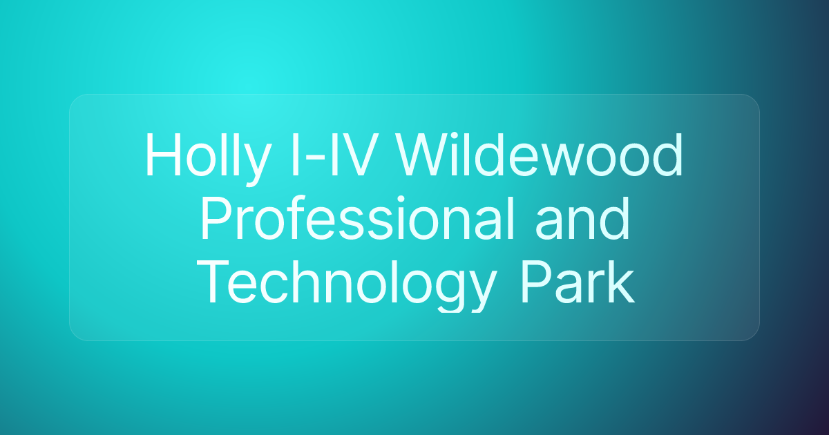 Holly I-IV Wildewood Professional and Technology Park
