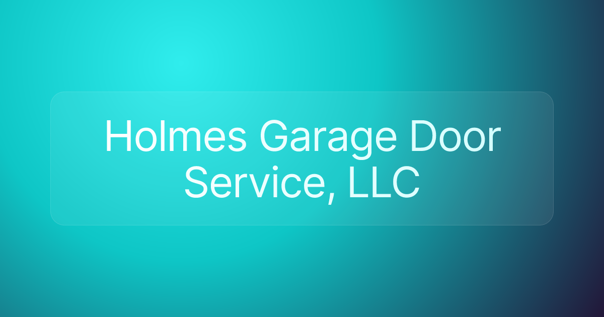 Holmes Garage Door Service, LLC