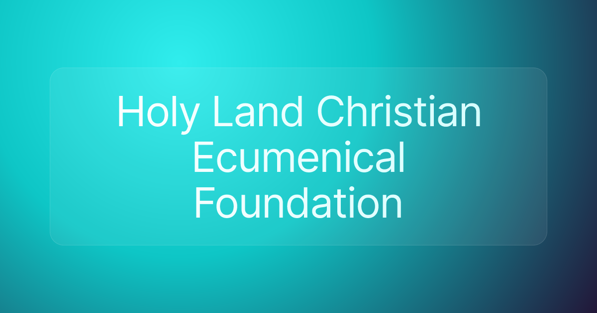 Holy Land Christian Ecumenical Foundation