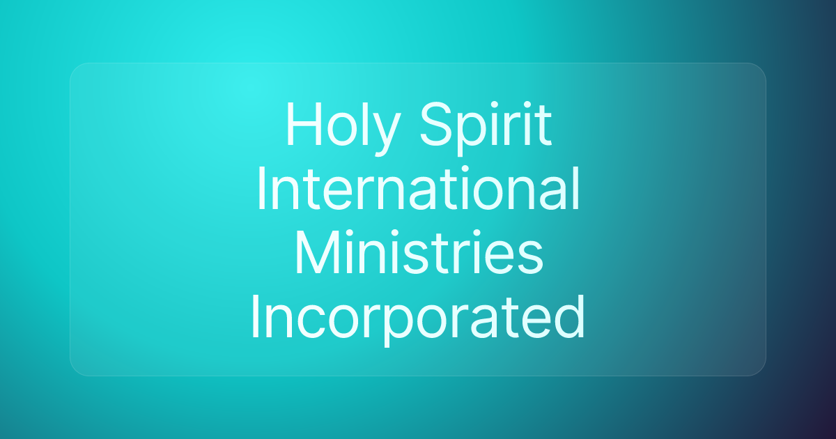 Holy Spirit International Ministries Incorporated