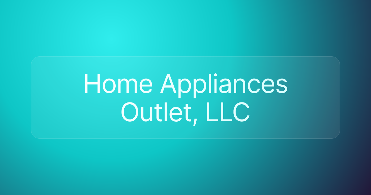 Home Appliances Outlet, LLC