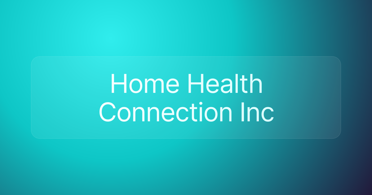 Home Health Connection Inc