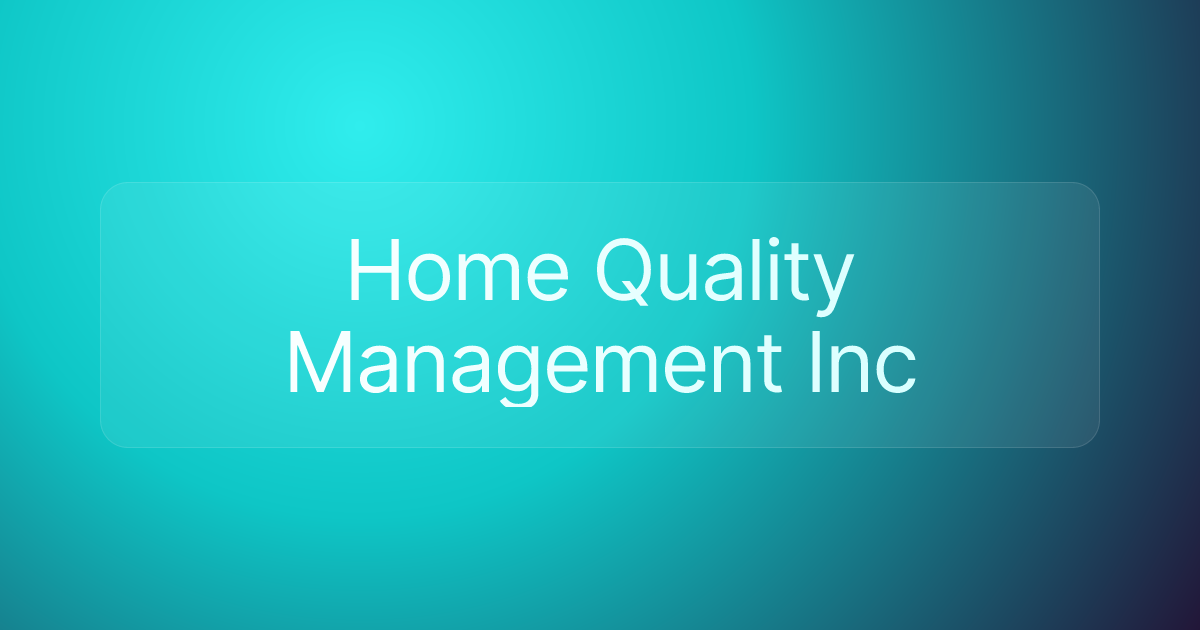 Home Quality Management Inc
