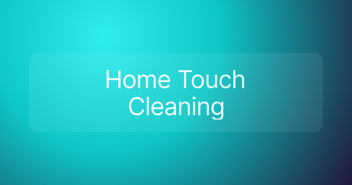 Home Touch Cleaning