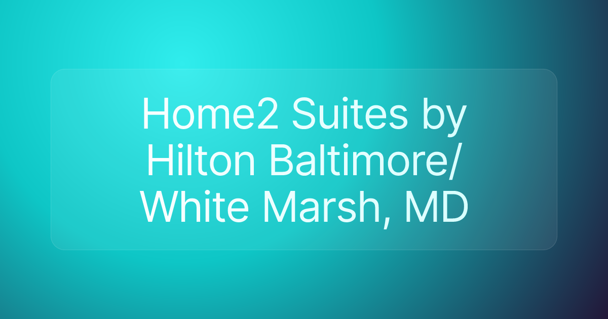 Home2 Suites by Hilton Baltimore/White Marsh, MD