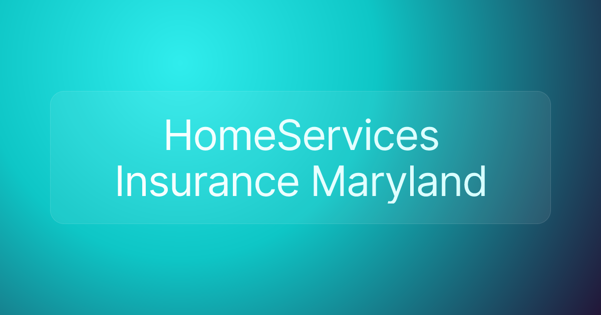 HomeServices Insurance Maryland